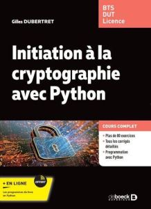 Initiation à la cryptographie avec Python - Dubertret Gilles