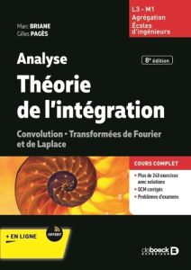 Analyse - Théorie de l'intégration. Intégrale de Lebesgue %3B Convolution %3B Transformées de Fourier et - Briane Marc - Pagès Gilles