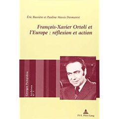 Francois-Xavier Ortoli et l'Europe : réflexion et action - Bussière Eric - Massis Desmarets Pauline