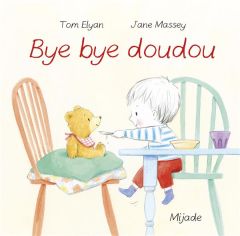 Bye bye doudou - Elyan Tom - Massey Jane