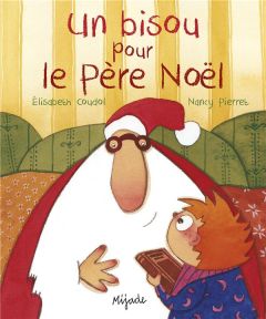 Un bisou pour le Père Noël - Coudol Elisabeth - Pierret Nancy