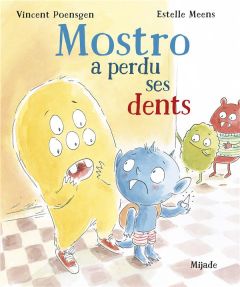 Mostro a perdu ses dents - Poensgen Vincent - Meens Estelle
