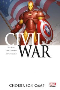 Civil War Tome 5 : Choisir son camp - Wells Zeb - Paquette Yanick - Caselli Stefano