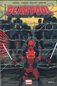 Deadpool Tome 3 : Le bon, la brute et le truand - Duggan Gerry - Posehn Brian - Shalvey Declan - Kob