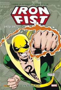 Iron Fist : L'Intégrale 1976-1977 - Claremont Chris - Byrne John - Conway Gerry - Moon