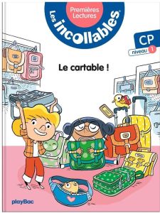 Les incollables Tome 2 : Le cartable du CP. CP niveau 1 - Lenne-Fouquet Marie - Audouin Laurent