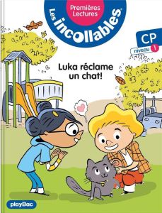 Les incollables Tome 10 : Luka réclame un chat. CP niveau 1 - Lenne-Fouquet Marie - Audouin Laurent