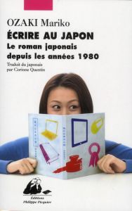 Ecrire au Japon / Le roman japonais depuis les années 1980 - Ozaki Mariko