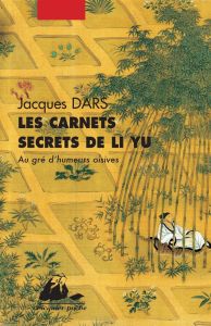 Les carnets secrets de Li Yu - Dars Jacques
