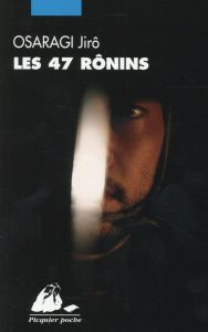 Les 47 Rônins - Osaragi Jirô - Lalloz Jacques