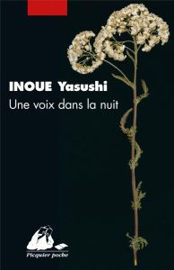Une voix dans la nuit - Inoué Yasushi - Ancelot Catherine