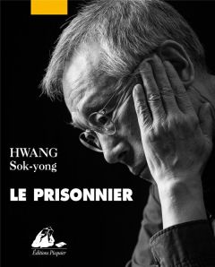 Le Prisonnier - Hwang Sok-yong - Choi Mikyung - Juttet Jean-Noël