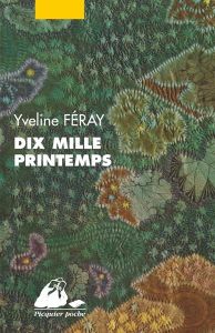 Dix Mille Printemps - Intégral - Féray Yveline