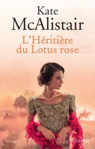 L'Héritière du Lotus rose - McAlistair Kate