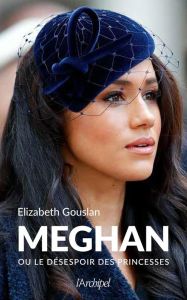 Meghan ou le désespoir des princesses - Gouslan Elizabeth