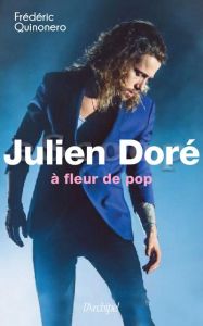 Julien Doré. A fleur de pop - Quinonero Frédéric