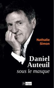 Daniel Auteuil sous le masque - Simon Nathalie