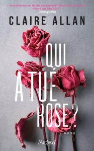 Qui a tué Rose ? - Allan Claire - Porret-Blanc Nicolas