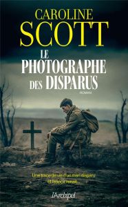 Le photographe des disparus - Scott Caroline