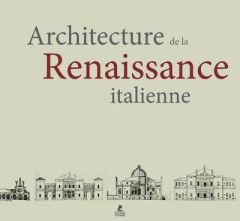 L'architecture au temps de la renaissance italienne - Bussagli Marco - Pérouse de Montclos Jean-Marie
