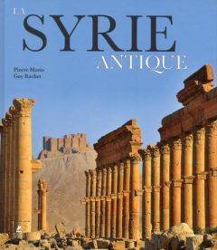 La Syrie antique - Morio Pierre - Rachet Guy