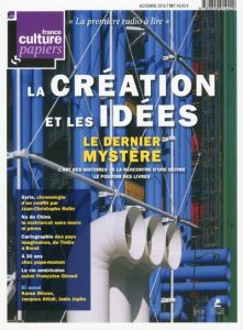 France Culture Papiers N° 19, automne 2016 : La création et les idées - Treiner Sandrine