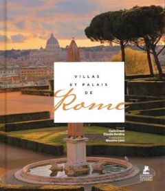 Villas et Palais de Rome - Cresti Carlo - Rendina Claudio - Listri Massimo -