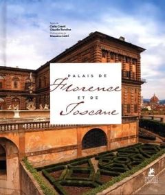 Palais de Florence et de Toscane - Cresti Carlo - Rendina Claudio - Listri Massimo -