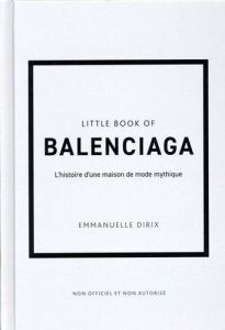 Little Book of Balenciaga - Dirix Emmanuelle