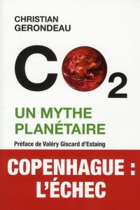 CO2 un mythe planétaire - Gerondeau Christian - Giscard Valéry