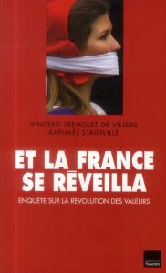Et la France se réveilla. Enquête sur la révolution des valeurs - Tremolet de Villers Vincent - Stainville Raphaël