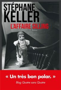 L'affaire Silling - Keller Stéphane
