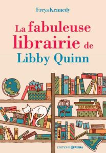 La Fabuleuse Librairie de Libby Quinn - Kennedy Freya - Vila Eve