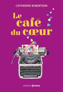 Le Café du coeur - Robertson Catherine - Boutin Paul