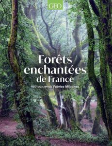 Forêts enchantées de France - Milochau Fabrice - Gandossi Eve