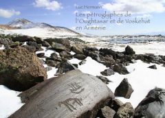Les pétroglyphes de l'Oughtasar et de Voskehat en Arménie - Hermann Luc