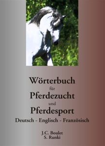 Wörterbuch für pferdezucht und pferdesport. Edition français-anglais-allemand - Boulet Jean-Claude - Runki Steffen