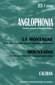 Anglophonia N° 23/2008 : La montagne - Besson Françoise - Lanone Catherine - Birgy Philip