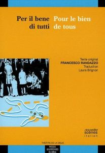 Pour le bien de tous. Edition bilingue français-italien - Randazzo Francesco - Brignon Laura