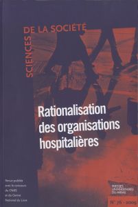 Sciences de la Société N° 76 : Rationalisation des organisations hospitalières - Boure Robert - Bonneville Luc - Grosjean Sylvie -