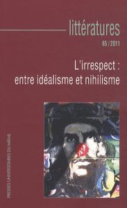 Littératures N° 65/2011 : L'irrespect : entre idéalisme et nihilisme - Roumette Julien