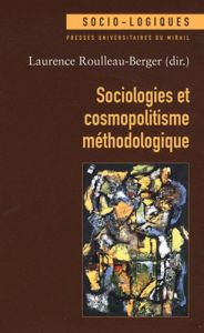 Sociologies et cosmopolitisme méthodologique - Roulleau-Berger Laurence