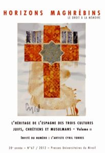 Horizons maghrébins N° 67/2012 : L'héritage de l'Espagne des trois cultures, juifs, chrétiens et mus - Samrakandi Mohammed-Habib