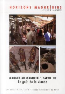 Horizons maghrébins N° 69/2013 : Manger au Maghreb. Partie 3, Le goût de la viande - Samrakandi Mohammed-Habib