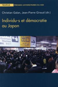 Individu-s et démocratie au Japon - Galan Christian - Giraud Jean-Pierre
