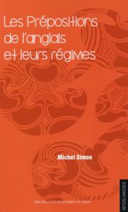 Les prépositions de l'anglais et leurs régimes - Simon Michel
