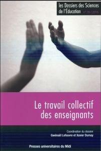 Les dossiers des Sciences de l'Education N° 35/2016 : Le travail collectif des enseignants - Lefeuvre Gwénaël - Dumay Xavier