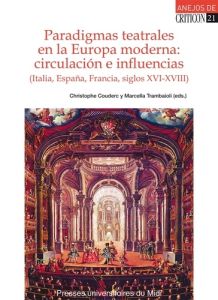 Paradigmas teatrales en la Europa moderna : circulacion e influencias (Italia, España, Francia, sigl - Couderc Christophe - Trambaioli Marcella