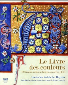 Le Livre des couleurs. O livro de como se fazem as cores (1462), Edition bilingue français-portugais - Ben Judah ibn Hayyim Abraao - Larroche Michel