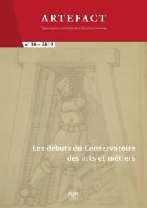 Artefact N° 10/2019 : Les débuts du Conservatoire des arts et métiers - Cardinal Catherine - Lembré Stéphane - Spicq Delph